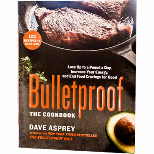 Bulletproof Bulletproof The Cookbook
