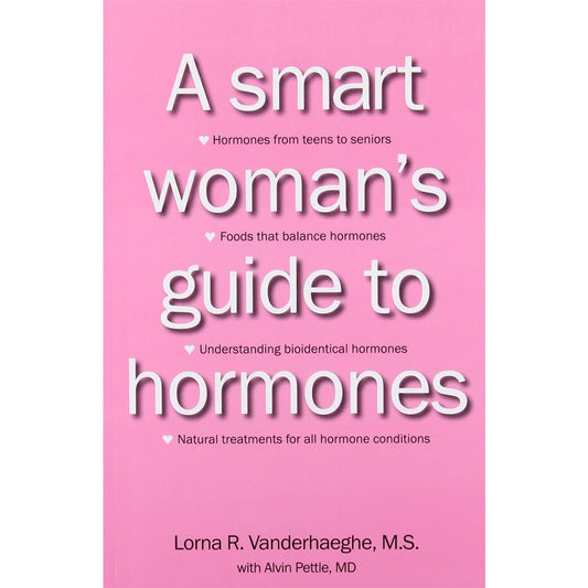 Smart Solutions, A Smart Woman's Guide to Hormones Book by Lorna Vanderhaeghe