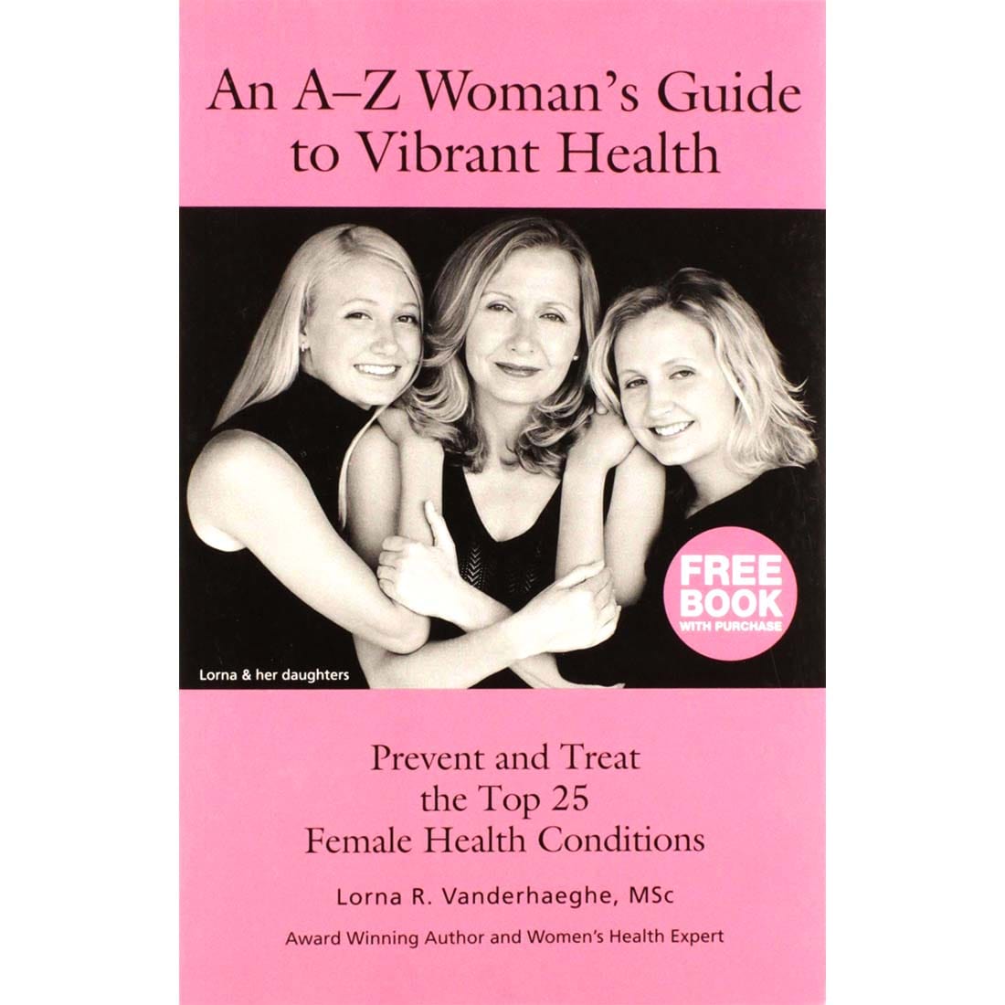 Smart Solutions A-Z Woman's Guide to Vibrant Health Book by Lorna Vanderhaeghe, MS